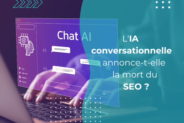 L'IA conversationnelle annonce-t-elle la mort du SEO ? 