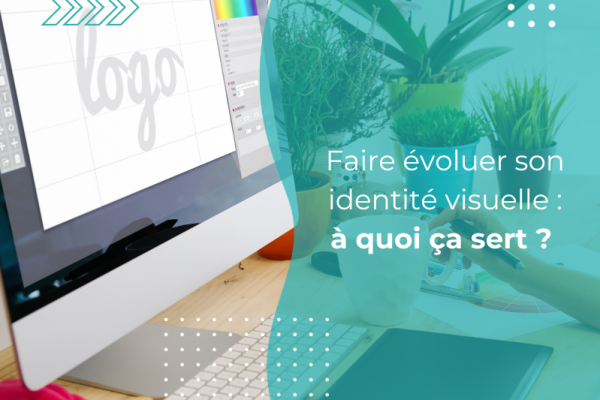 Faire évoluer son identité visuelle : à quoi ça sert ? 