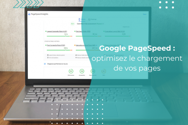 Google PageSpeed : optimisez le chargement de vos pages
